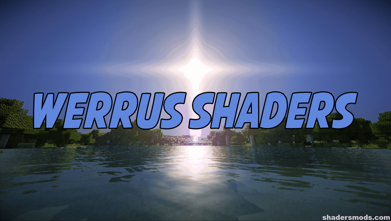 Werrus Shaders For Minecraft 1 12 1 11 2 1 10 2 Shaders Mods